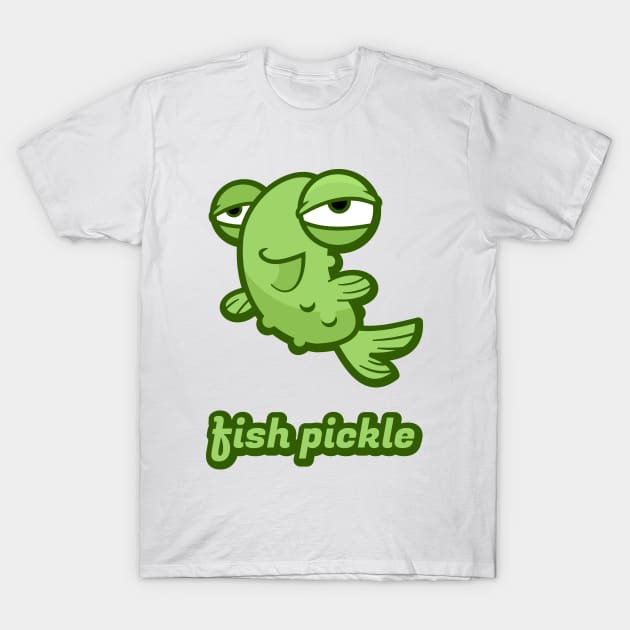Fish pickle T-Shirt by ratoch